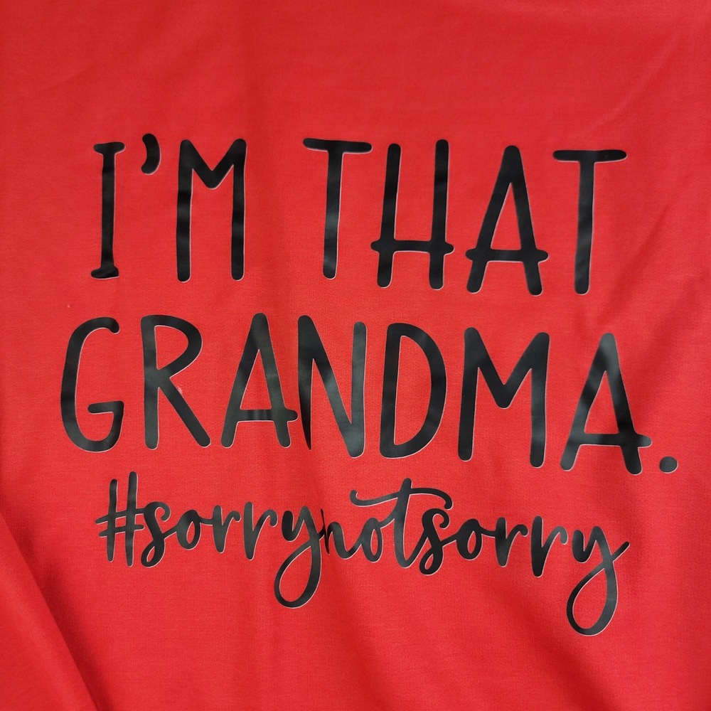 Digiprint Apparel Red Im That Grandma #sorrynotsorry Graphic Sweatshirt XL